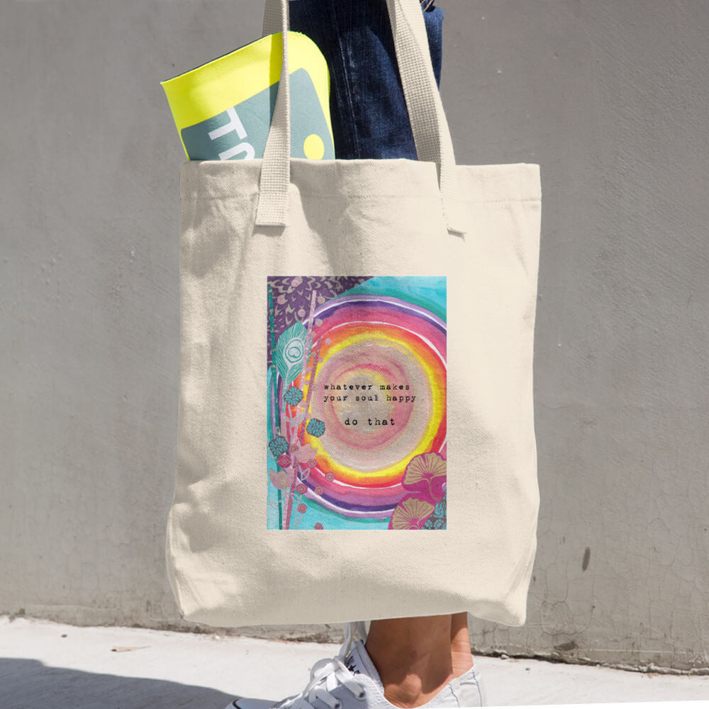 Farmer's Market Bag "whatever makes your soul happy - do that"