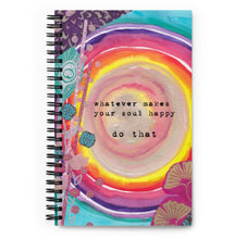 Notebook "whatever makes your soul happy - do that"