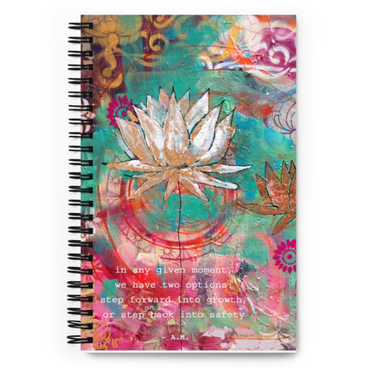 Notebook "in any given moment, we have two options - step forward into growth, or step back into safety"