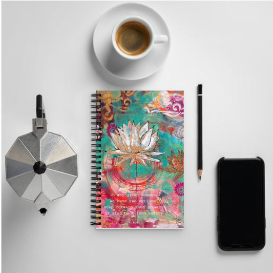 Notebook "in any given moment, we have two options - step forward into growth, or step back into safety"