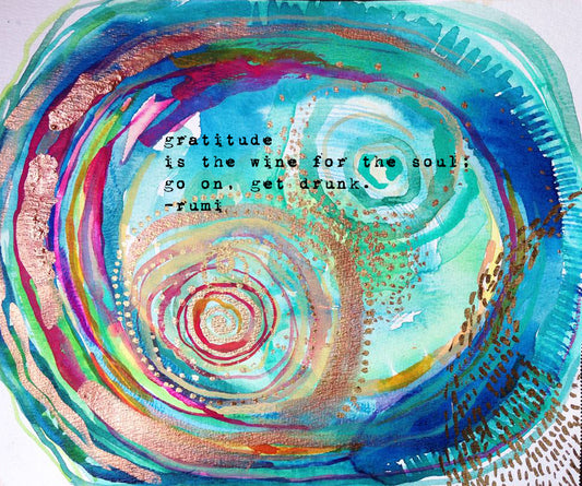 Coffee Table "gratitude is the wine for the soul - go on, get drunk" (Rumi)