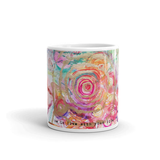 Mug "be in love with your life"