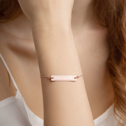 "love your life" bracelet