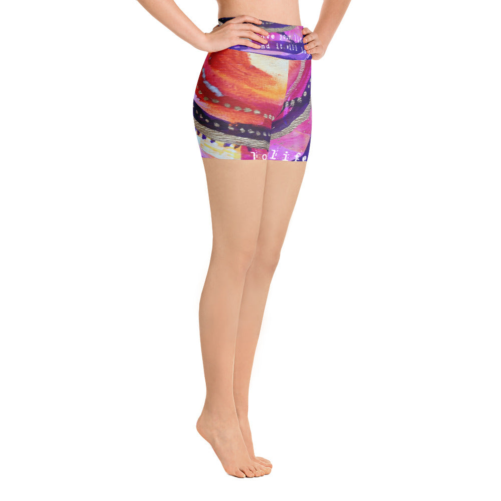 Yoga Shorts "love your life and it will love you back"