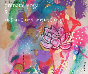 Prenatal Yoga & Intuitive Painting