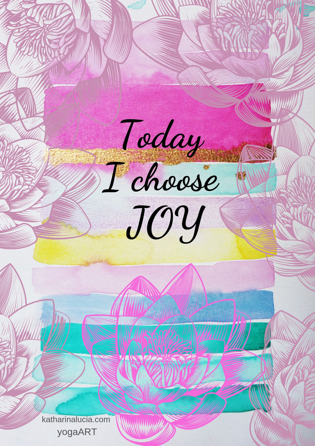 Your free Print - Today I choose JOY
