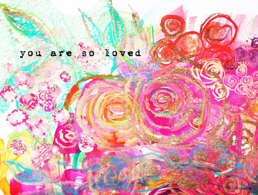 you are so loved